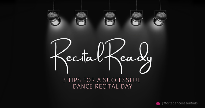 3 tips to enjoy dance recital day